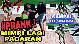 PRANK MIMPI LAGI PACARAN