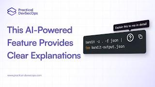 Unlock Your Learning Potential with Our AI-Powered "Explain to Me" Feature | Practical DevSecOps