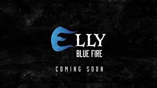 ELLY - Blue Fire [Trailer]