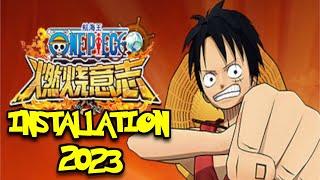 (ANDROID/IOS ) INSTALLATION ONE PIECE BURNING WILL 2023 !