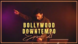 Bollywood Downtempo Party Songs  | 110 BPM | Anky In The Mix ( Episode - 21 ) | Dj Ankitt Maan