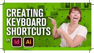 Illustrator + InDesign Keyboard Shortcuts | Creating your own and why Graphic Designers NEED them