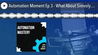 Automation Moment Ep 3 - What About Simvoly....