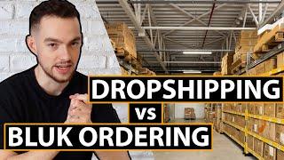 Dropshipping VS Bulk Ordering