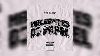 Yei Black - MALEANTES DE PAPEL (Prod. @YLprodz)