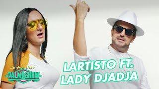 Lartisto ft Lady Djadja "too much nanana" - Palmashow