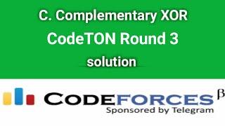 C. Complementary XOR | Codeforces Solution | CodeTON Round 3 (Div. 1 + Div. 2, Rated, Prizes!) | C++