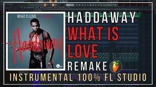 Haddaway - What Is Love | Instrumental PRO Remake 100% FL Studio (FLP Download)