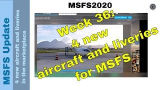 New Aircraft & Stunning Liveries in MSFS Marketplace! ️ | Weekly Update