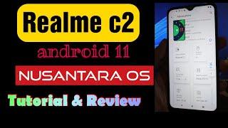 Realme C2 Android 11 Nusantara OS (Tutorial & Review)