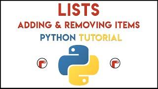 Python - Adding & Removing Items from Lists Tutorial
