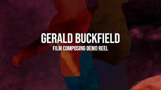 Gerald Buckfield // Film Composer Demo Reel 2023