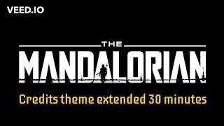 The Mandalorian Credits Theme Extended (30 minutes)