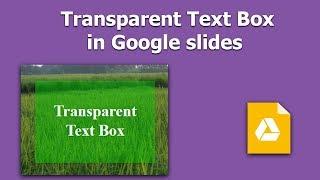 How to make transparent Text Box in Google slides Presentation