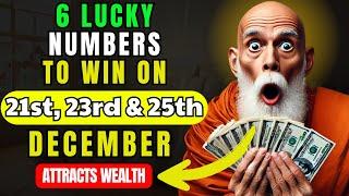 Lucky Numbers to FOCUS and GET RICH on the 21st, 23rd, and 25th of December 2024 |Buddhist Teachings