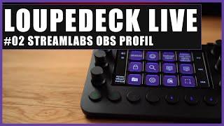 Loupedeck Live Komplettkurs: #02 Streamlabs OBS Profil