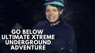 Go Below Ultimate Xtreme Underground Adventure