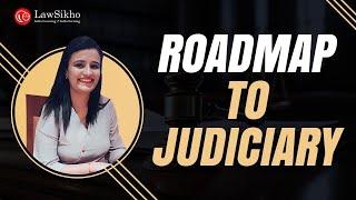 Roadmap to Judiciary