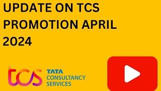 UPDATE ON TCS PROMOTION APRIL 2024