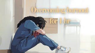 Overcoming burnout for 1 hr // Ghibli