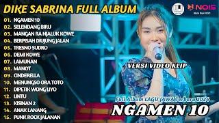 LAGU JAWA TERBARU ''DIKE SABRINA - NGAMEN 10'' DIKE SABRINA FULL ALBUM COVER | KOPLO HITS 2024