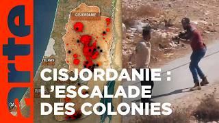 Colonisation en Cisjordanie : la stratégie des collines | Sources | ARTE