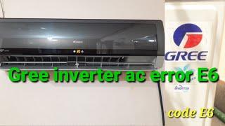 Gree Dc inverter Ac error code E6