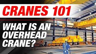 What is an Overhead Crane? | Cranes 101