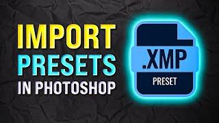 Import XMP / Lightroom Presets into Photoshop Quickly