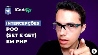 Intercepções POO (SET e GET) em PHP | ilustraCode