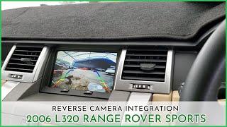 L320 Range Rover Sports MY06 - Reverse Camera Integration