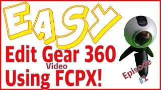 Easy - Edit Samsung Gear 360 Using FCPX!