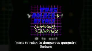 beats to relax in dangerous quagmire - Trus, Balbes and Byvaly - Cryptochase (OST)