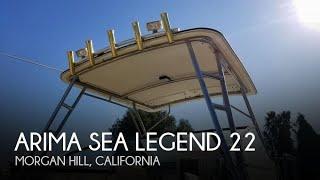 [SOLD] Used 1999 Arima Sea Legend 22 in Morgan Hill, California