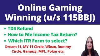 How to file Income Tax Return for Online Gaming Winning| TDS Refund on Online Gaming|