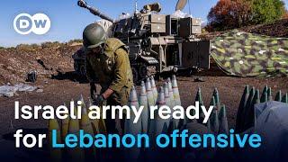 Is Israel likely to go ahead with a cross-border offensive into south Lebanon? | DW News