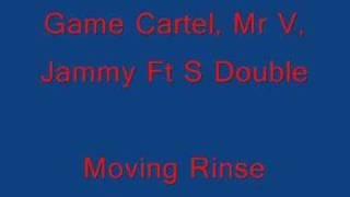 Game Cartel, Mr V, Jammy and S Double - Moving Rinse