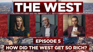 How Did the West REALLY Get So Rich? Not through Slavery. Genius of Western Civilization - Episode 5