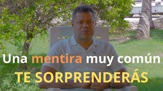 Una mentira frecuente | Te sorprenderás¡¡ Pastor Isaac Pimentel