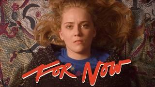 For Now (2017) | Full Movie | Hannah Barlow | Kane Senes | Katherine Du Bois