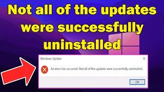 How to fix "Not all of the updates were successfully uninstalled" error in Windows 10 or 11