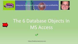 The 6 Database Objects In MS Access