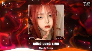 Nắng Lung Linh Remix - Chỉ Vì Hôm Đấy Nắng Lung Linh Lung Linh - Nhạc Hot TikTok Hiện Nay