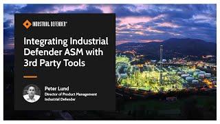 How to Integrate Industrial Defender with Third Party Tools