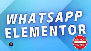 How To Add A WhatsApp Button In Elementor: 7 Simple Steps