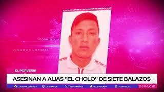 El Porvenir: Asesinan a alias "El cholo" de siete balazos