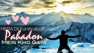 Mera Dil Kahin Door Pahadon me Kho Gaya - Seth Shobhit Vlogs