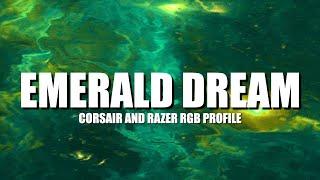 Emerald Dream – Corsair iCUE Profile | Razer Chroma Profile