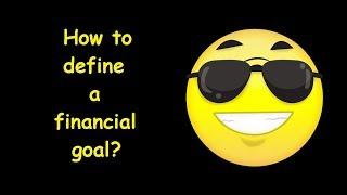 How to define a financial goal - part one