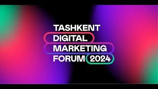 Tashkent Digital Marketing Forum 2024